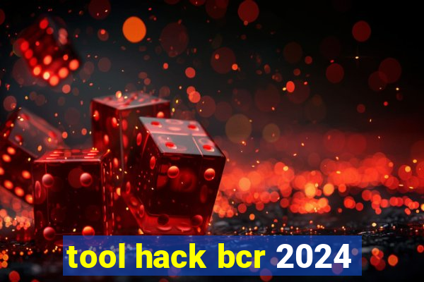 tool hack bcr 2024