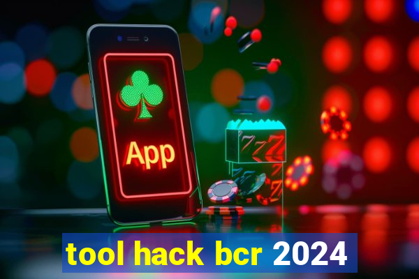 tool hack bcr 2024