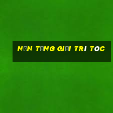 Nền tảng giải trí tóc