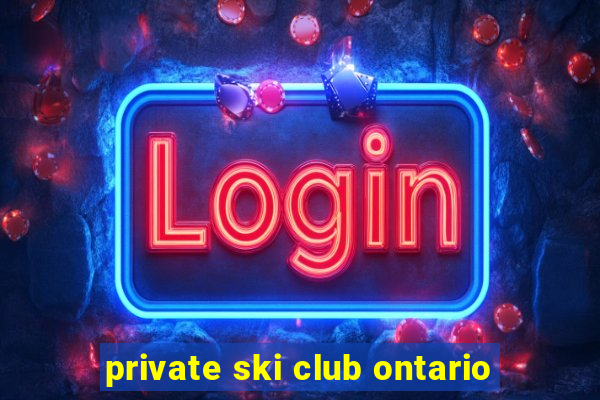 private ski club ontario