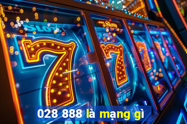 028 888 là mạng gì