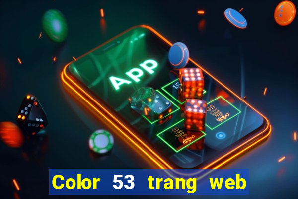 Color 53 trang web app Tải về