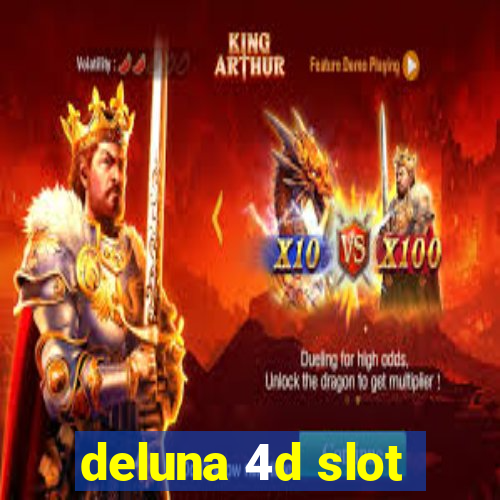 deluna 4d slot