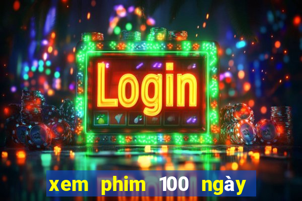 xem phim 100 ngày bên em