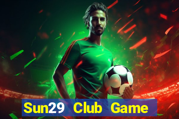 Sun29 Club Game Bài 3C Cho Ios