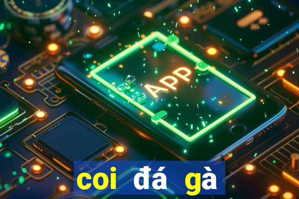 coi đá gà trực tiếp casino