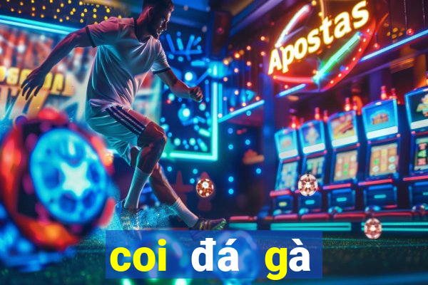 coi đá gà trực tiếp casino