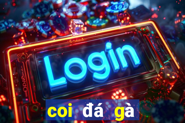 coi đá gà trực tiếp casino