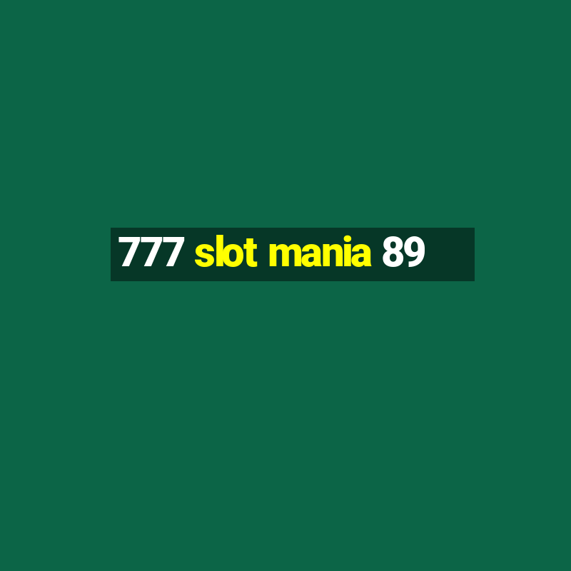 777 slot mania 89