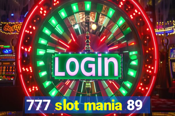 777 slot mania 89