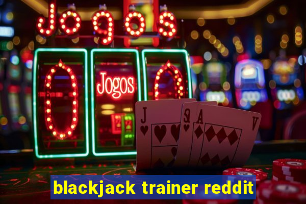 blackjack trainer reddit