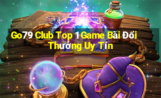 Go79 Club Top 1 Game Bài Đổi Thưởng Uy Tín