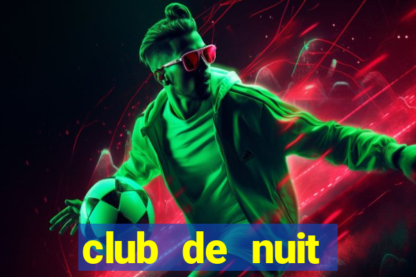 club de nuit đánh giá