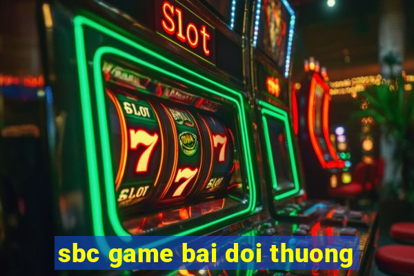 sbc game bai doi thuong