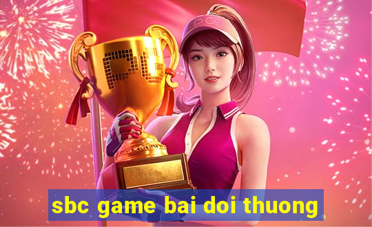 sbc game bai doi thuong