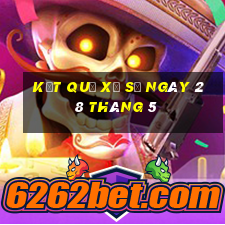 kết quả xổ số ngày 28 tháng 5