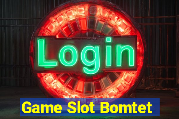 Game Slot Bomtet