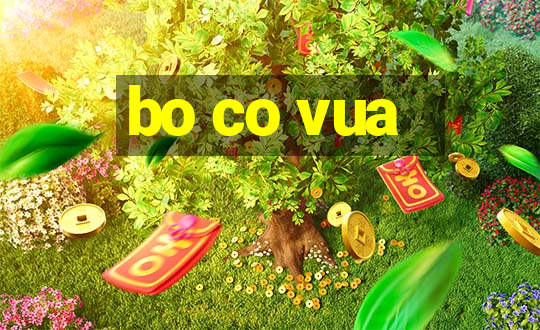 bo co vua