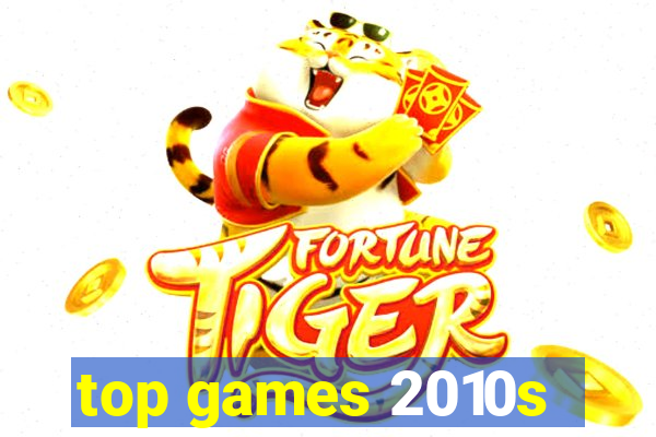 top games 2010s