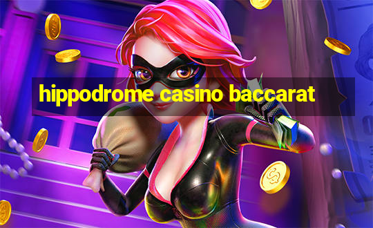 hippodrome casino baccarat