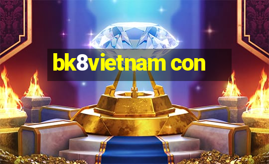 bk8vietnam con