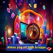 video psg vs club brugge