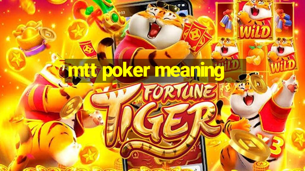 mtt poker meaning