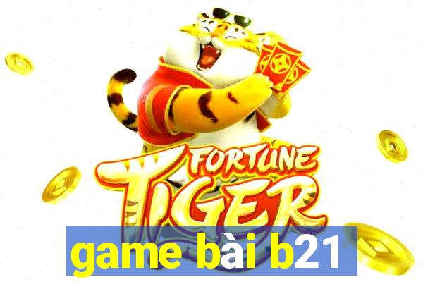 game bài b21