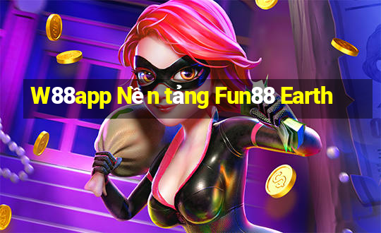 W88app Nền tảng Fun88 Earth