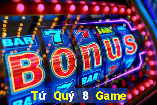 Tứ Quý 8 Game Bài 247