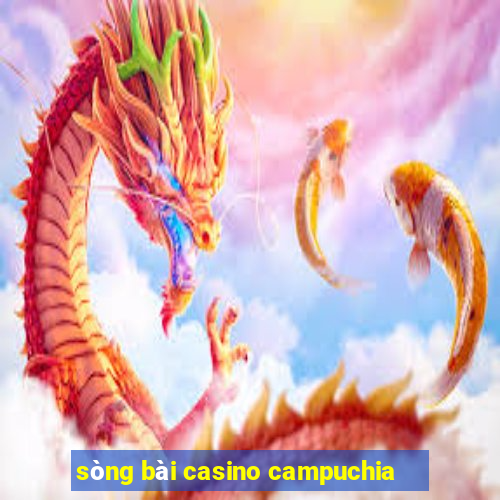 sòng bài casino campuchia