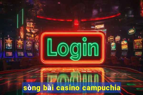 sòng bài casino campuchia