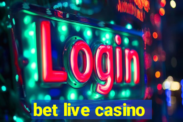 bet live casino