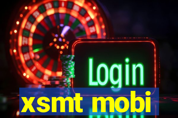 xsmt mobi