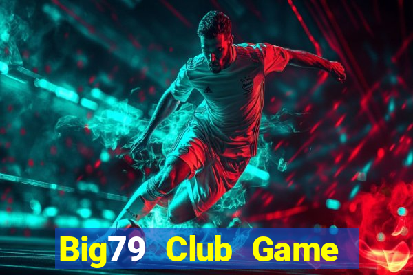 Big79 Club Game Bài Kungfu