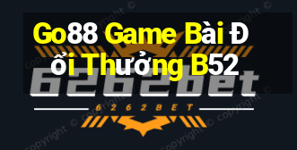 Go88 Game Bài Đổi Thưởng B52