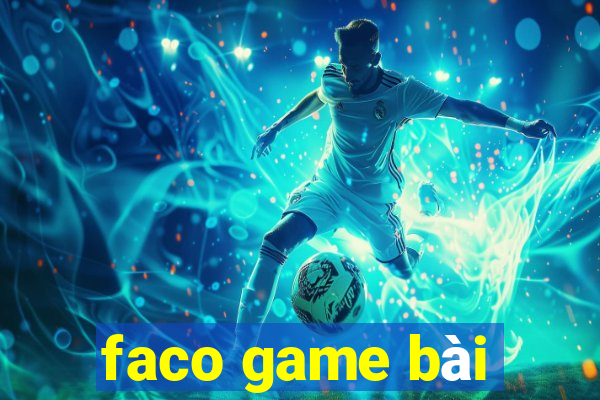 faco game bài