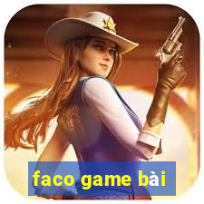 faco game bài