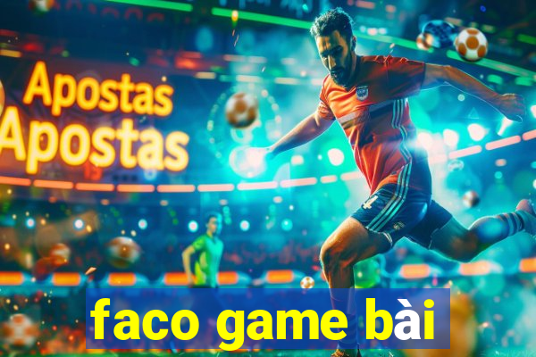 faco game bài