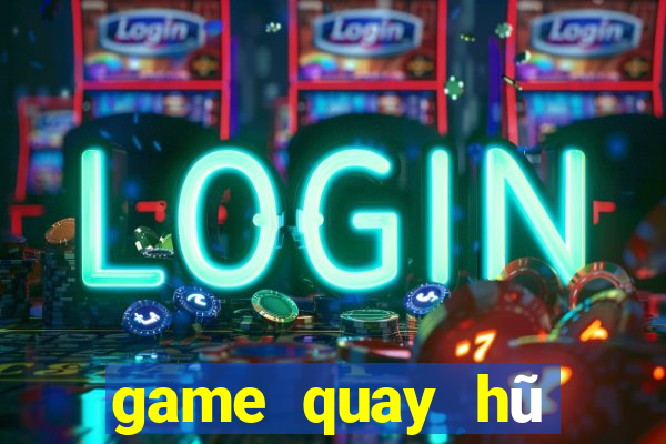 game quay hũ đổi thẻ 2018