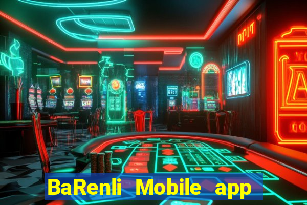 BaRenli Mobile app Tải về