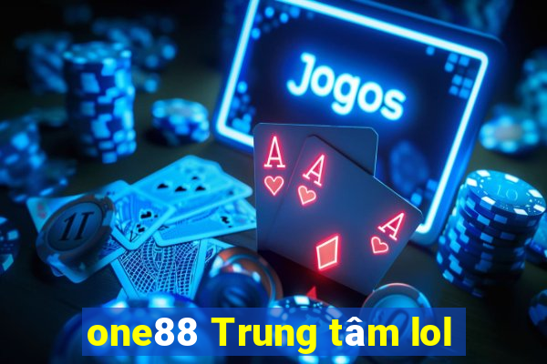 one88 Trung tâm lol