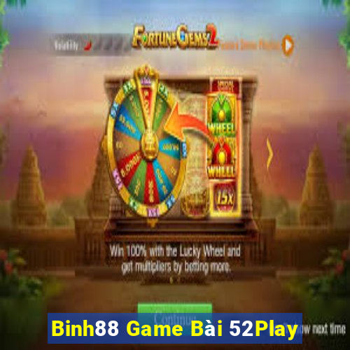 Binh88 Game Bài 52Play