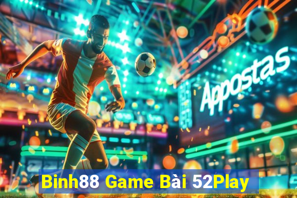 Binh88 Game Bài 52Play