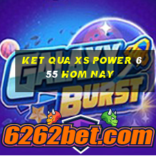 ket qua xs power 6 55 hom nay