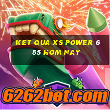 ket qua xs power 6 55 hom nay