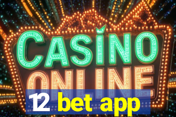 12 bet app