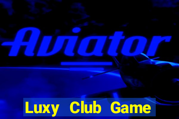 Luxy Club Game Bài Xì Dách