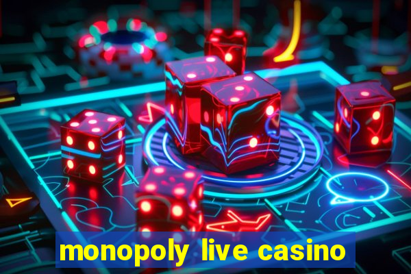 monopoly live casino