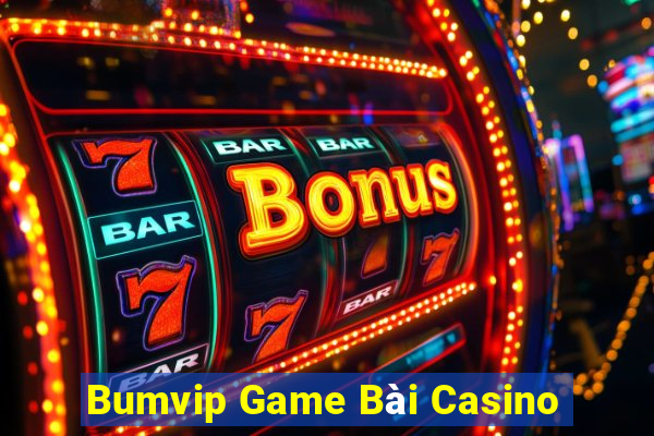 Bumvip Game Bài Casino